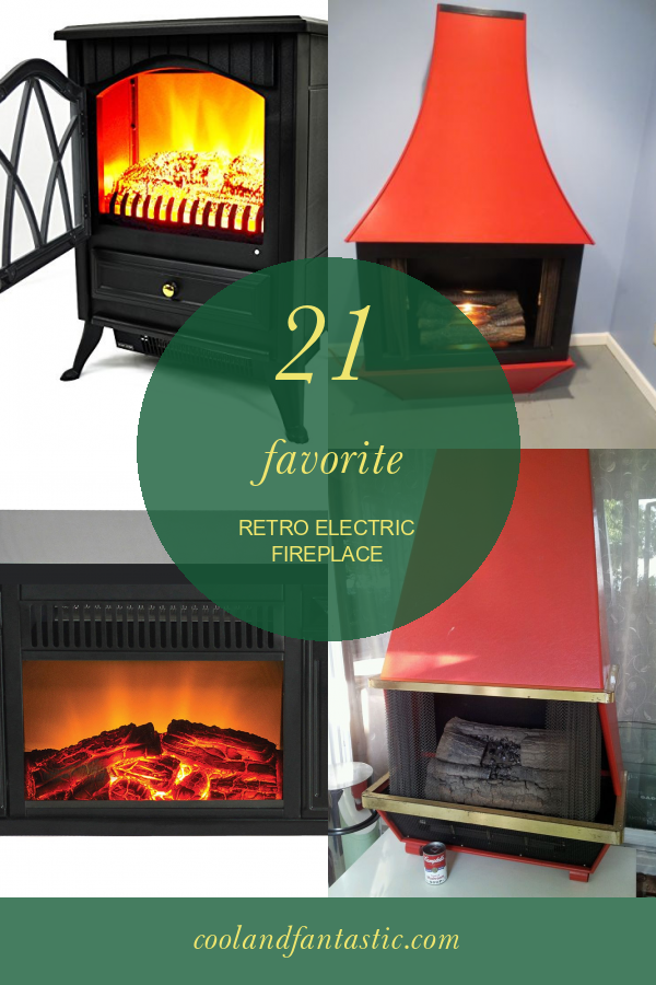 21 Favorite Retro Electric Fireplace Home, Family, Style and Art Ideas